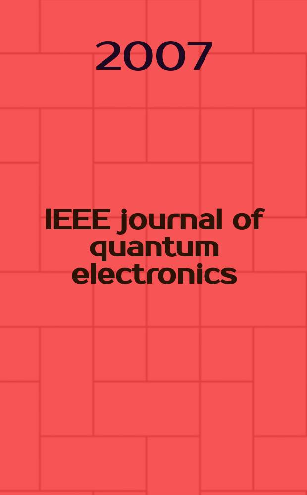IEEE journal of quantum electronics : A publ. of the IEEE Lasers a. electro-optics soc. Vol. 43, № 7/8