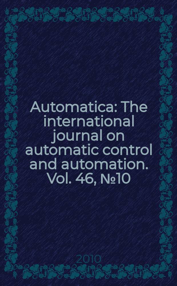 Automatica : The international journal on automatic control and automation. Vol. 46, № 10