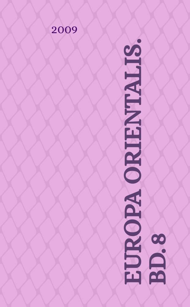 Europa Orientalis. Bd. 8 : East European identities in the 19th and 20th century = Восточноевропейская идентичность в 19-20 вв.