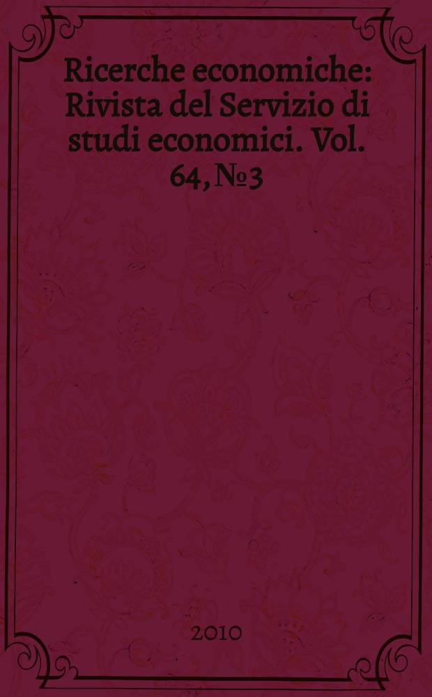 Ricerche economiche : Rivista del Servizio di studi economici. Vol. 64, № 3