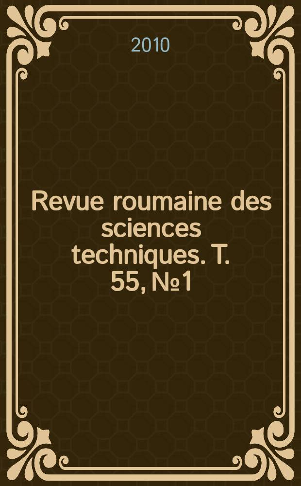 Revue roumaine des sciences techniques. T. 55, № 1