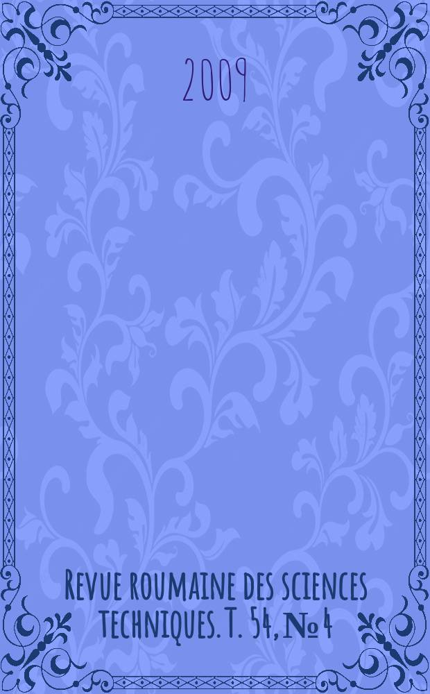 Revue roumaine des sciences techniques. T. 54, № 4