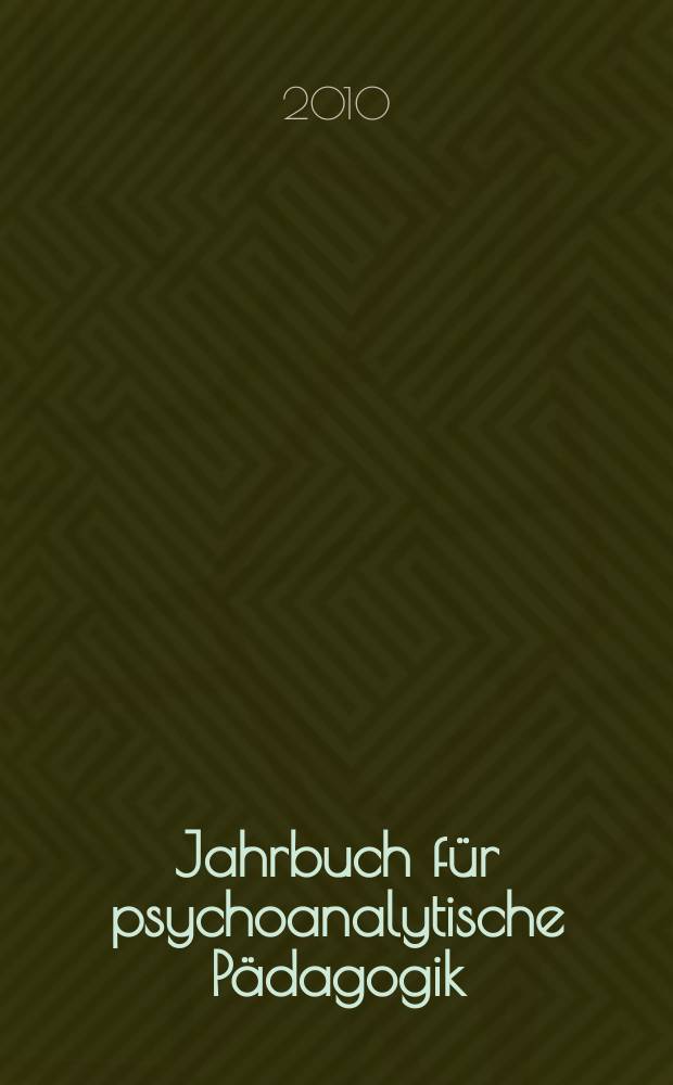 Jahrbuch für psychoanalytische Pädagogik = Психоанализ и системная теория в работе с трудными детьми и в педагогике