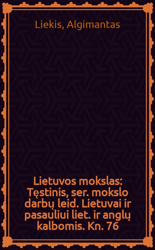 Lietuvos mokslas : Tęstinis, ser. mokslo darbų leid. Lietuvai ir pasauliui liet. ir anglų kalbomis. Kn. 76 : Prof. Bernardas Kodatis = Профессор Бернардас Кодатис
