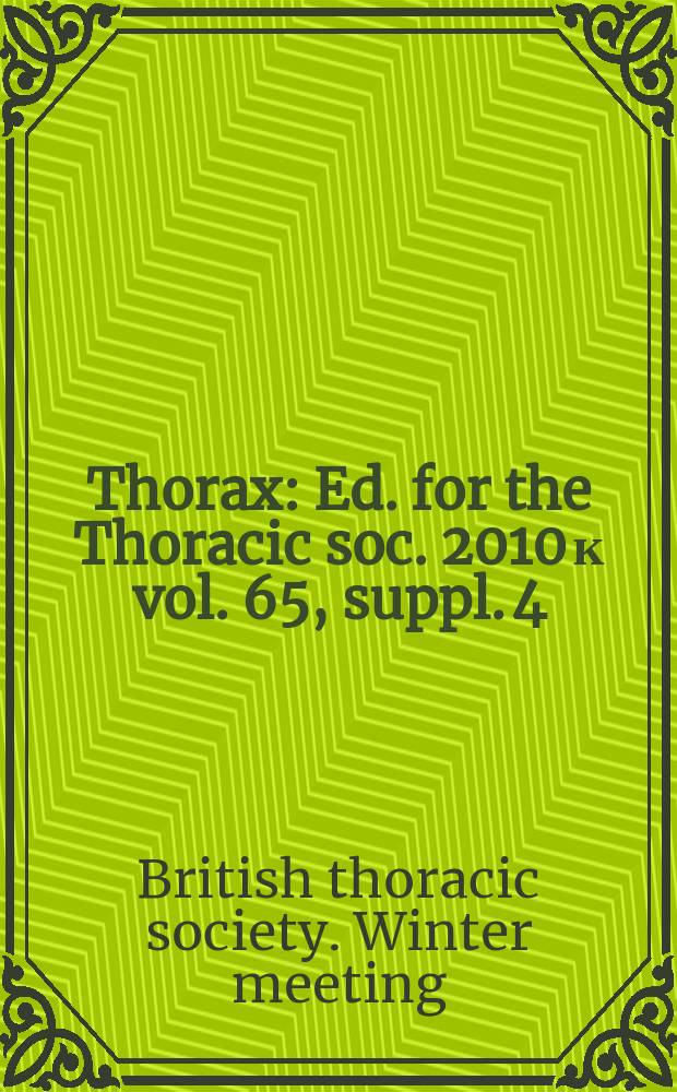 Thorax : Ed. for the Thoracic soc. 2010 к vol. 65, suppl. 4 : Programme and abstracts