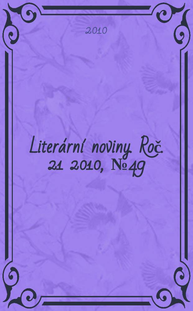 Liter&aacute;rn&iacute; noviny. Roč. 21 2010, № 49