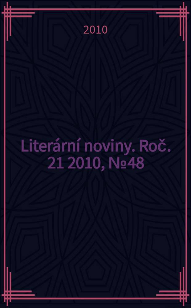 Literární noviny. Roč. 21 2010, № 48