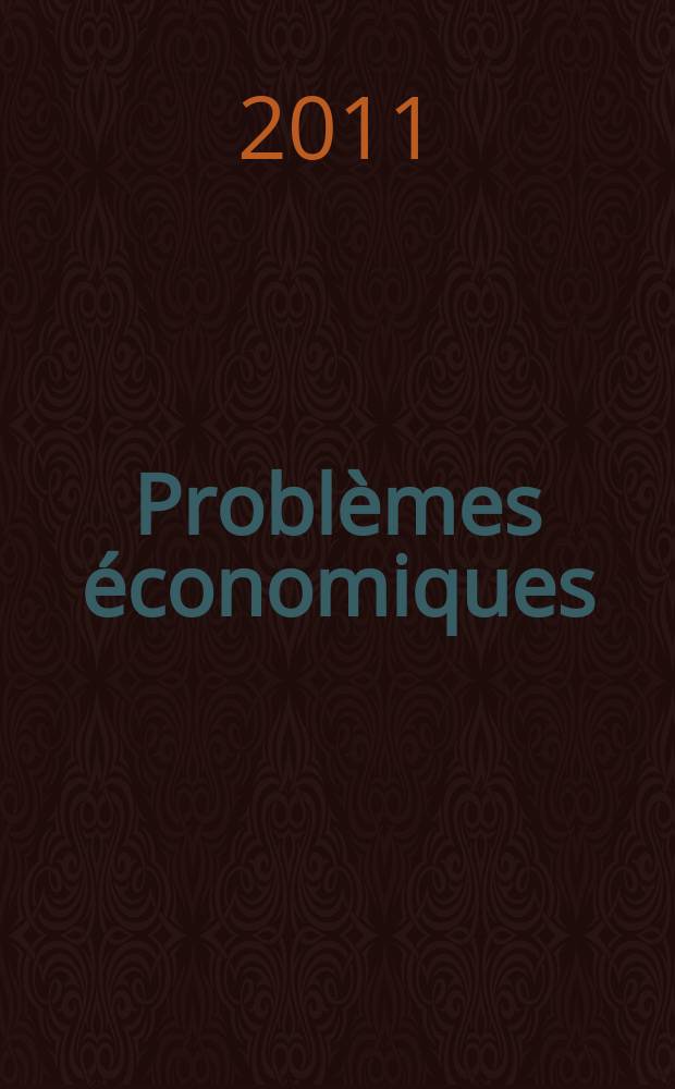 Problèmes économiques : Sélection hebdomadaire de presse française et étrangère. 2011, № 3012