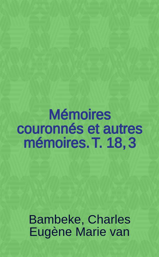 Mémoires couronnés et autres mémoires. T. 18, 3 : Sur le squelette de l'extrémité antérieure des cétacés = Скелет грудных конечностей китообразных