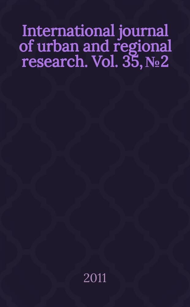 International journal of urban and regional research. Vol. 35, № 2