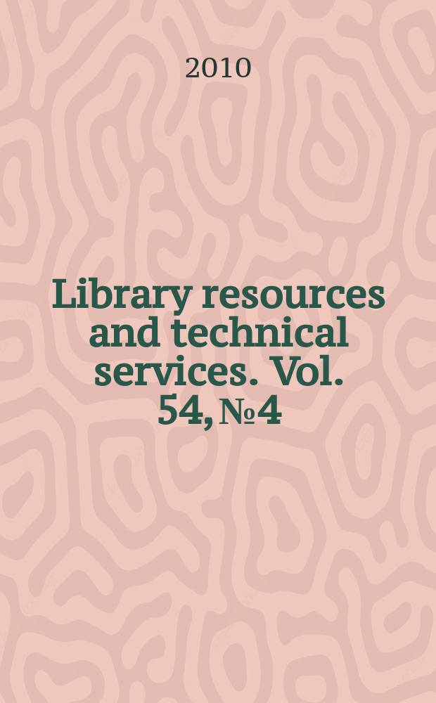 Library resources and technical services. Vol. 54, № 4