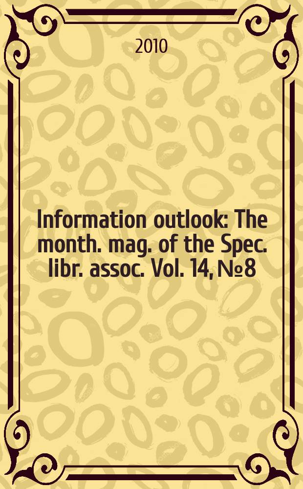 Information outlook : The month. mag. of the Spec. libr. assoc. Vol. 14, № 8