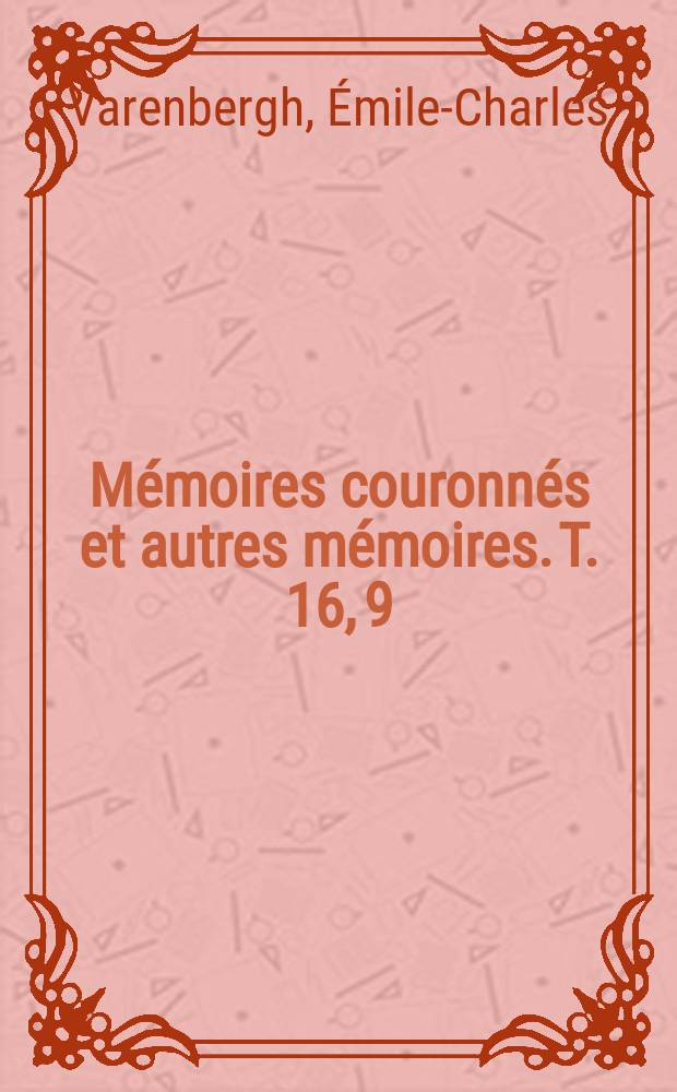 M&eacute;moires couronn&eacute;s et autres m&eacute;moires. T. 16, 9 : M&eacute;moire sur Philippe de Commynes = Мемуары Филиппа де Коммина как писателя и государственного деятеля