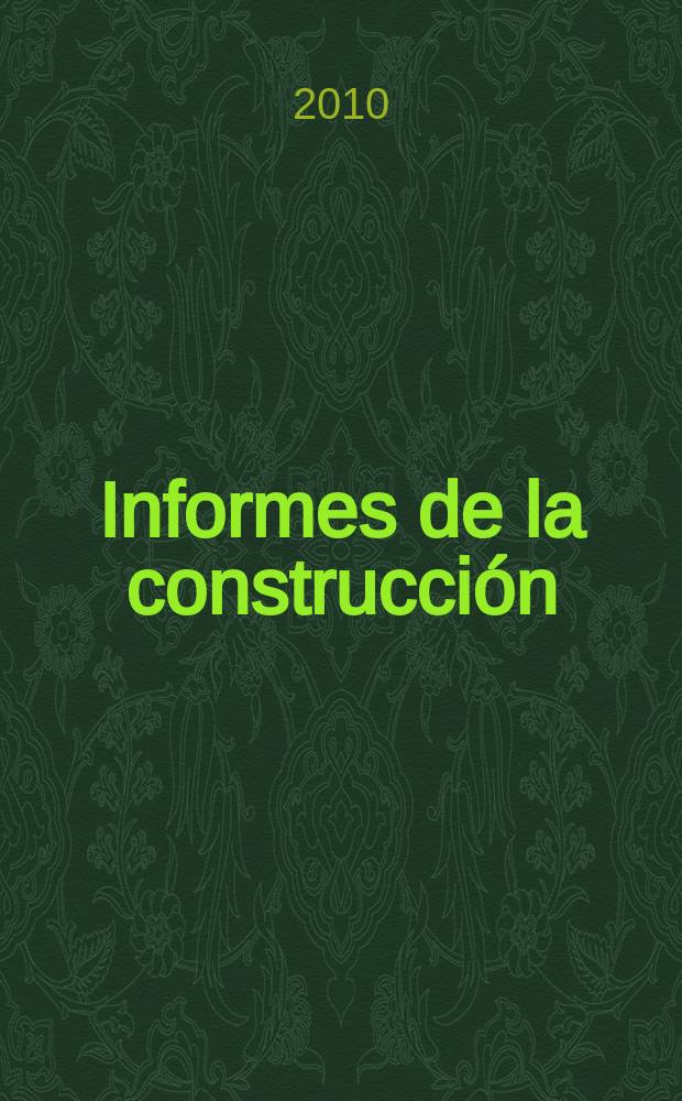 Informes de la construcción : Revista de información técnica. Vol. 62, № 519