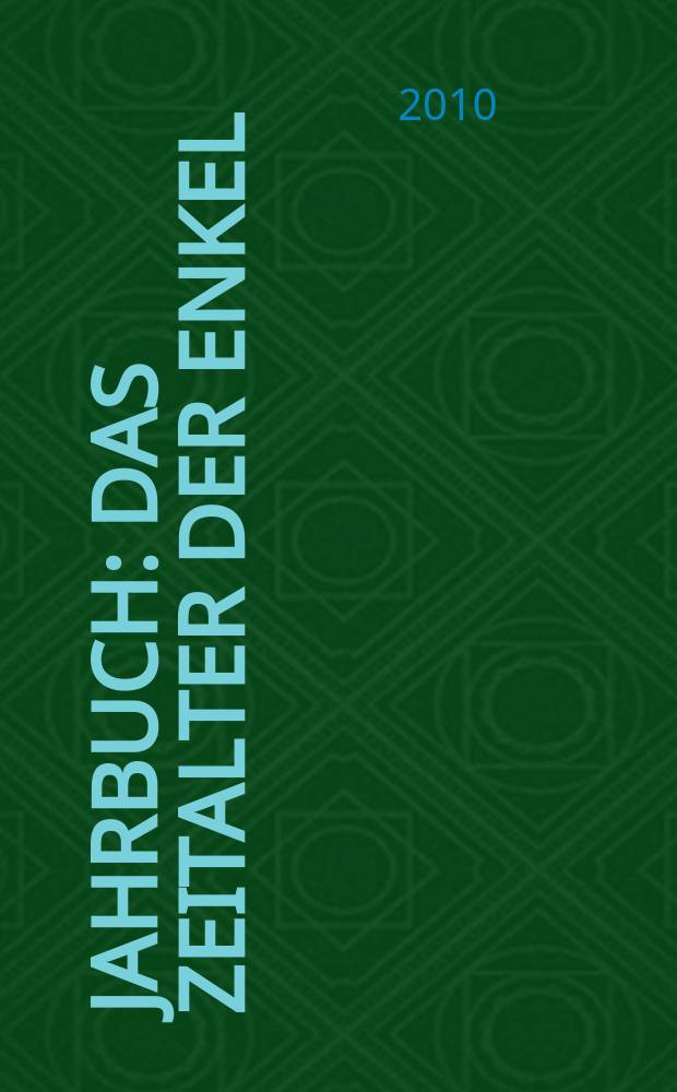 Jahrbuch : Das Zeitalter der Enkel = Возраст внуков: Классического влияния и культурной политики Карла Александра