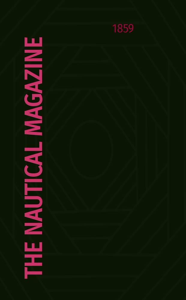 The Nautical magazine : A magazine for those interested in ships and the see. Vol. 28, № 11
