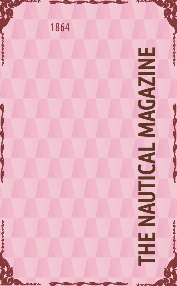 The Nautical magazine : A magazine for those interested in ships and the see. Vol. 33, № 3