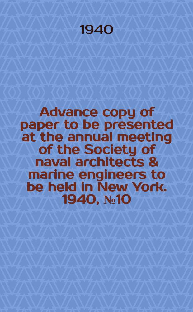 Advance copy of paper to be presented at the annual meeting of the Society of naval architects & marine engineers to be held in New York. 1940, №10 : Feed systems for naval vessels
