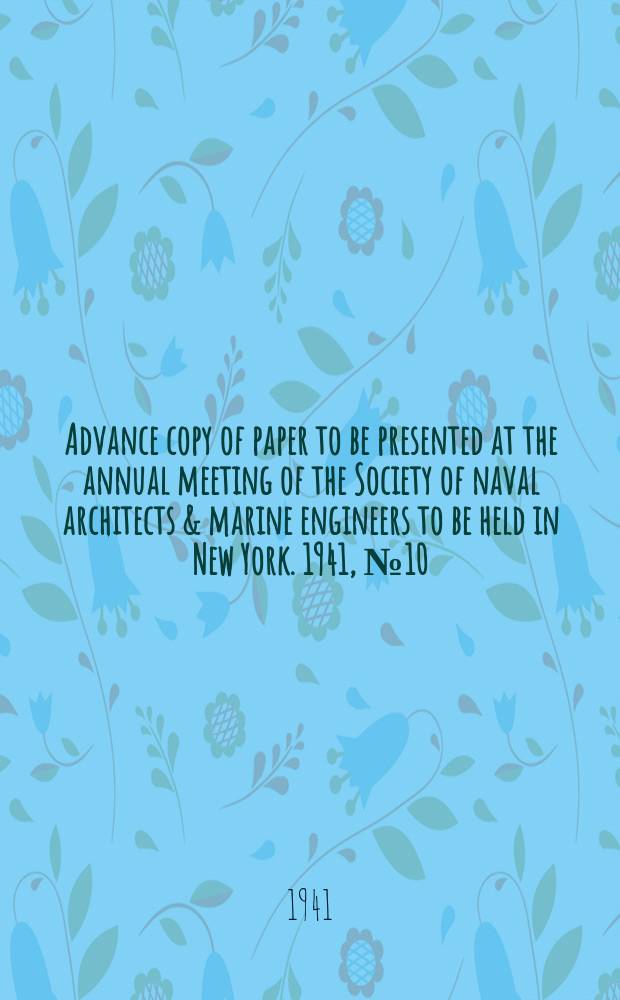 Advance copy of paper to be presented at the annual meeting of the Society of naval architects & marine engineers to be held in New York. 1941, №10 : A 1200-Pound reheat marine installation