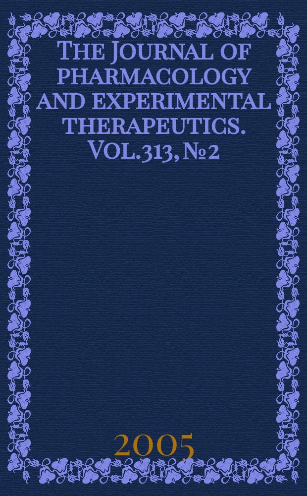 The Journal of pharmacology and experimental therapeutics. Vol.313, № 2