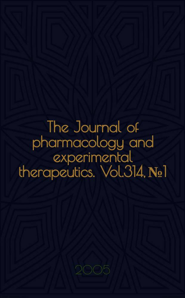 The Journal of pharmacology and experimental therapeutics. Vol.314, №1