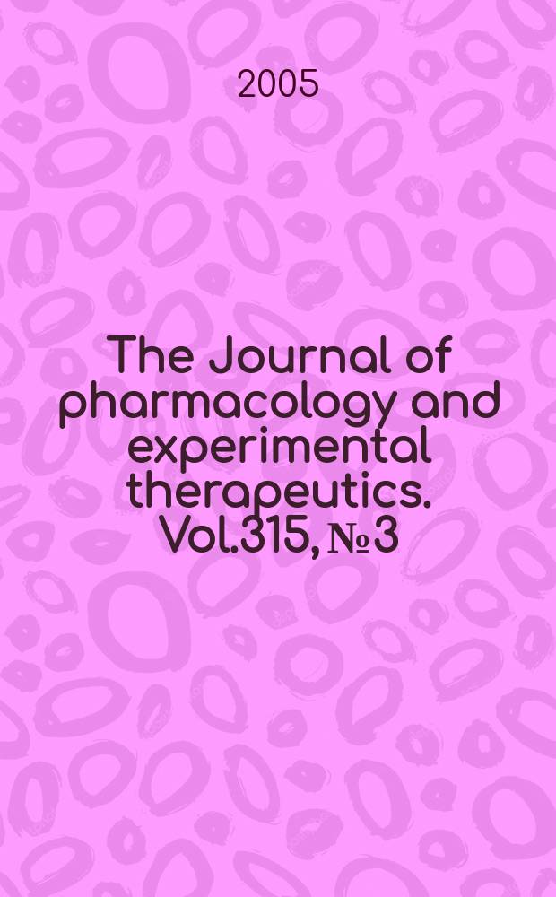 The Journal of pharmacology and experimental therapeutics. Vol.315, №3