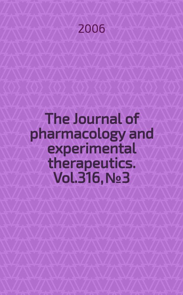 The Journal of pharmacology and experimental therapeutics. Vol.316, №3