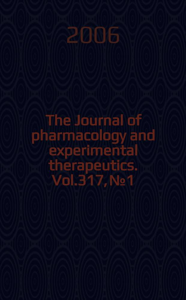 The Journal of pharmacology and experimental therapeutics. Vol.317, №1