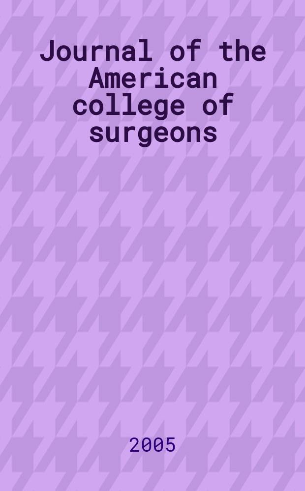 Journal of the American college of surgeons : Formerly Surgery, gynecology & obstetrics. Vol. 201, № 3