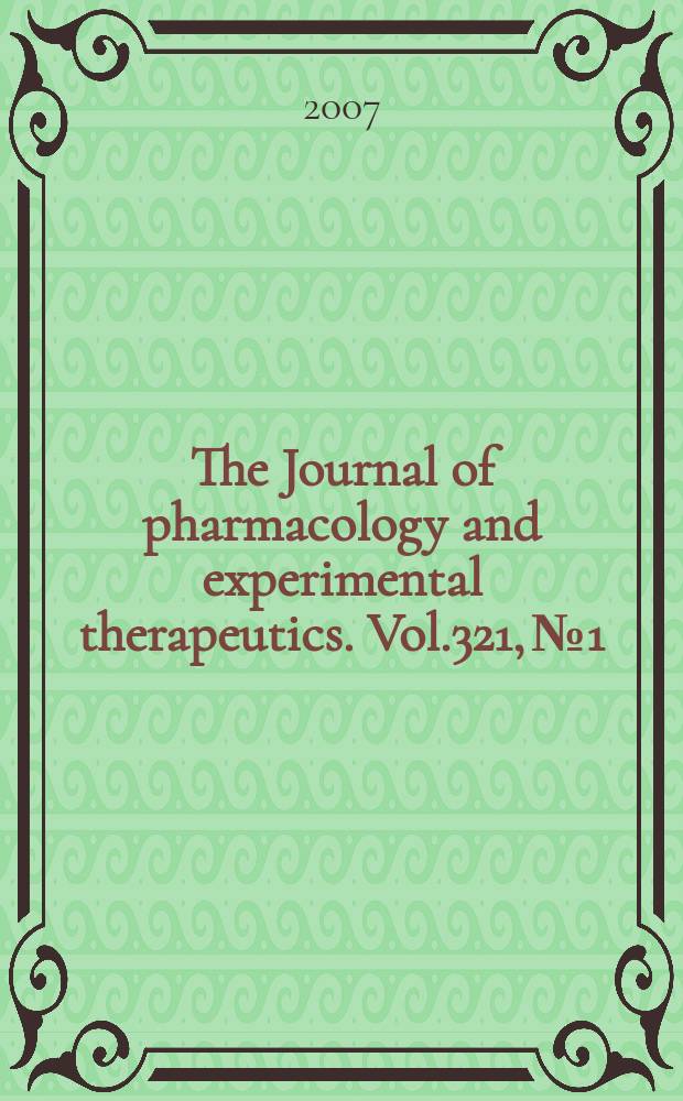 The Journal of pharmacology and experimental therapeutics. Vol.321, №1