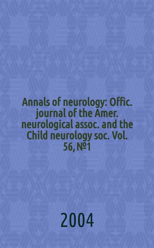 Annals of neurology : Offic. journal of the Amer. neurological assoc. and the Child neurology soc. Vol. 56, № 1