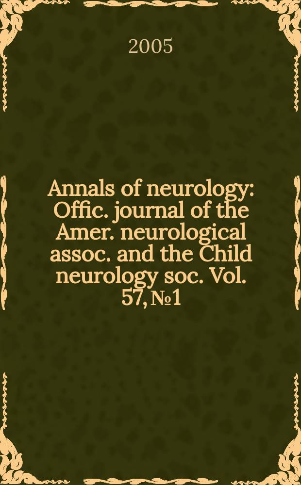 Annals of neurology : Offic. journal of the Amer. neurological assoc. and the Child neurology soc. Vol. 57, № 1