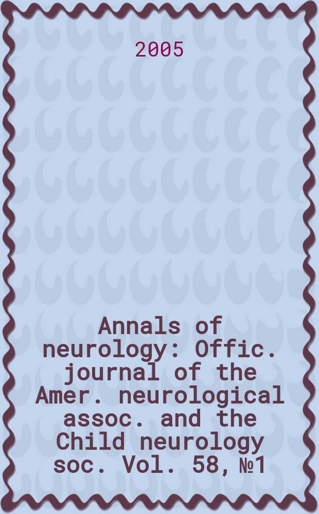 Annals of neurology : Offic. journal of the Amer. neurological assoc. and the Child neurology soc. Vol. 58, № 1