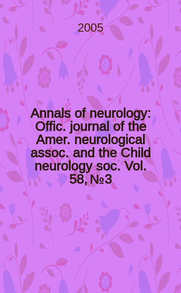 Annals of neurology : Offic. journal of the Amer. neurological assoc. and the Child neurology soc. Vol. 58, № 3