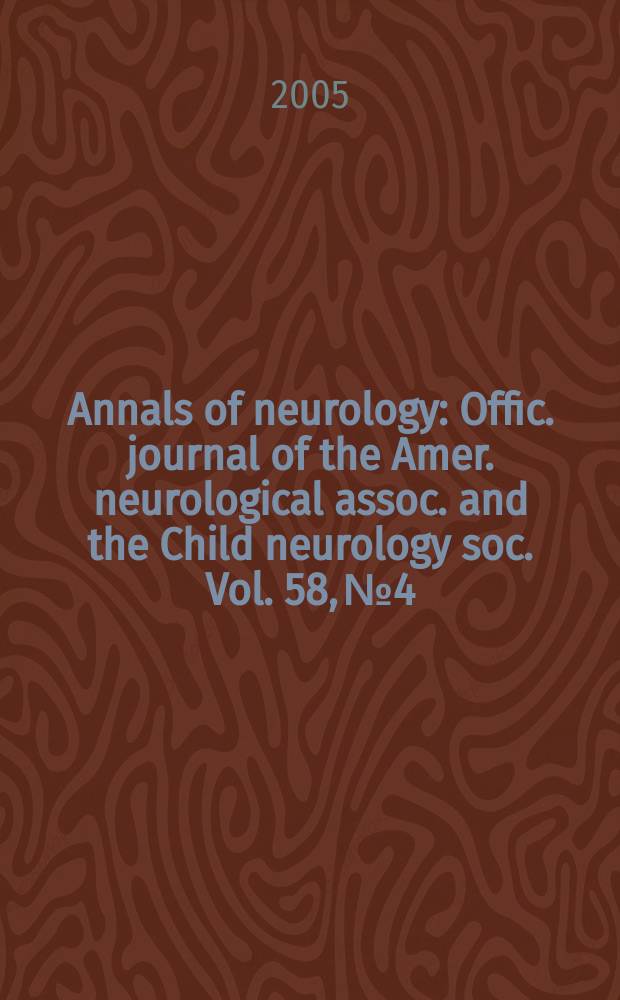 Annals of neurology : Offic. journal of the Amer. neurological assoc. and the Child neurology soc. Vol. 58, № 4