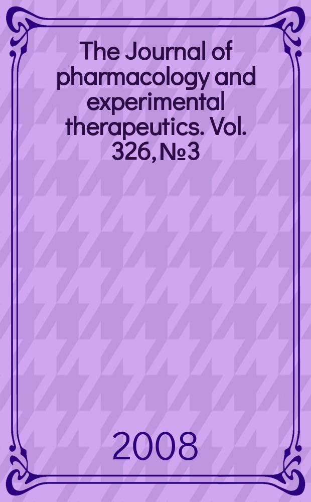 The Journal of pharmacology and experimental therapeutics. Vol. 326, № 3