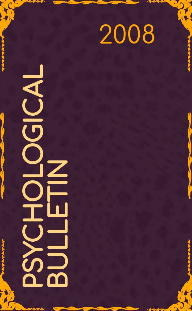 Psychological bulletin : Containing the lit. sect. of the psychol. rev. Vol. 134, № 4