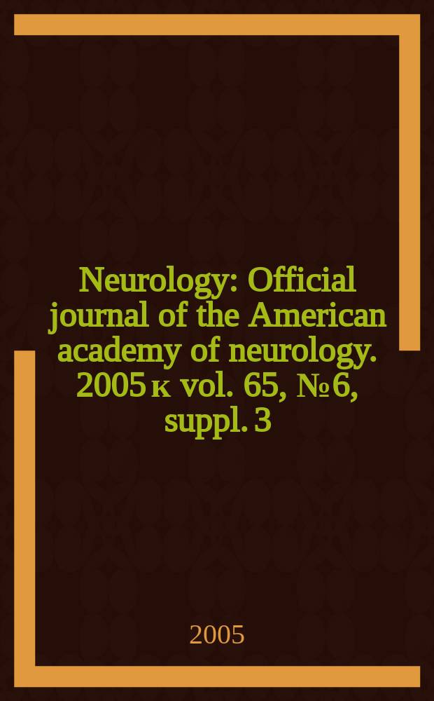 Neurology : Official journal of the American academy of neurology. 2005 к vol. 65, № 6, suppl. 3 : Progress in understanding moderate to severe Alzheimer disease