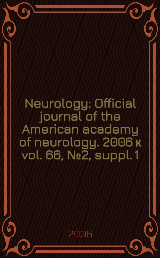 Neurology : Official journal of the American academy of neurology. 2006 к vol. 66, № 2, suppl. 1 : Inclusion-body myositis: clinical and pathologic aspects, and basic research potentially relevant to treatment