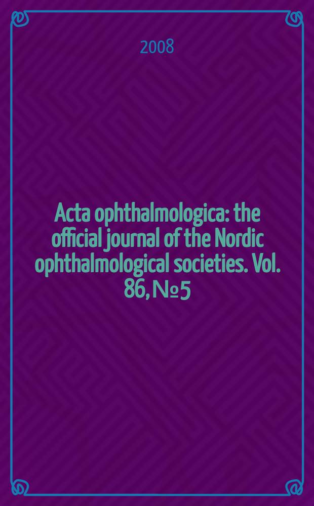 Acta ophthalmologica : the official journal of the Nordic ophthalmological societies. Vol. 86, № 5