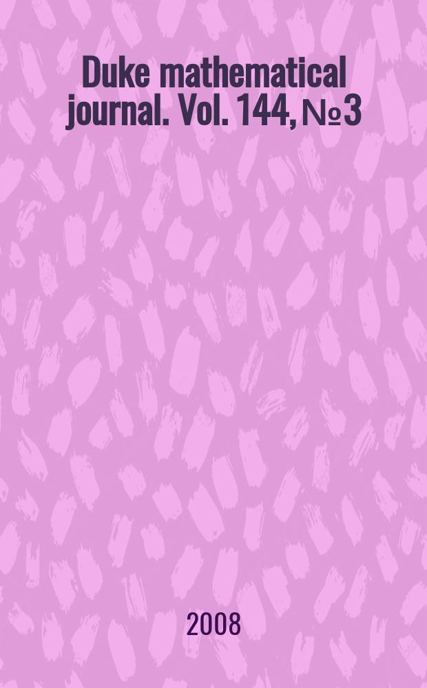 Duke mathematical journal. Vol. 144, № 3