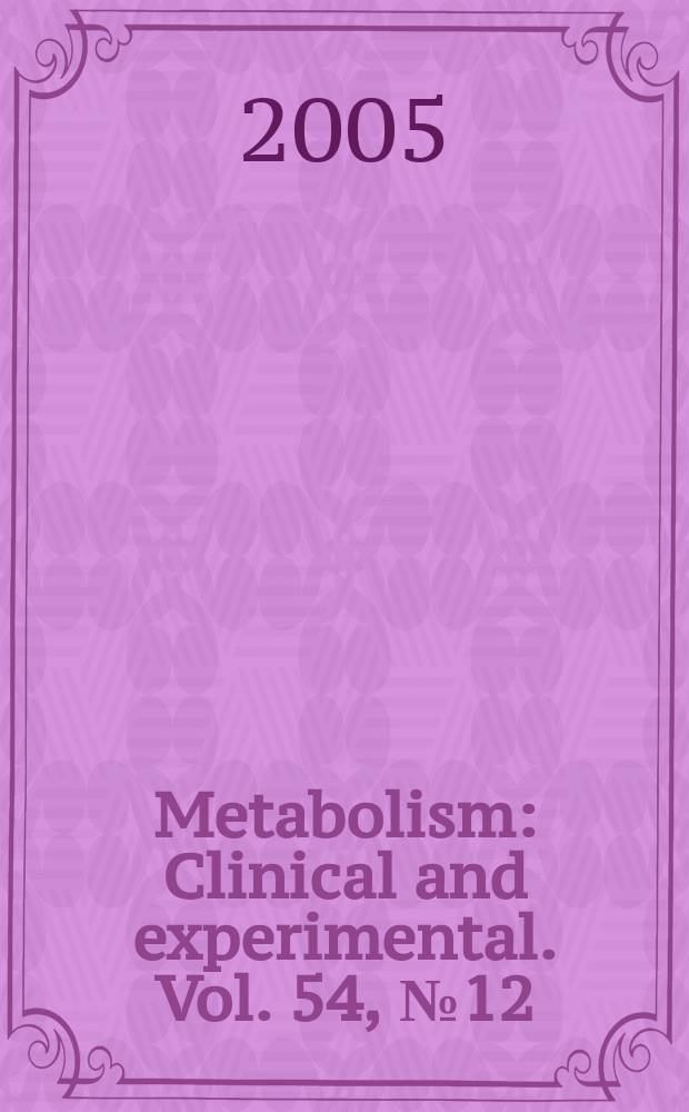 Metabolism : Clinical and experimental. Vol. 54, № 12