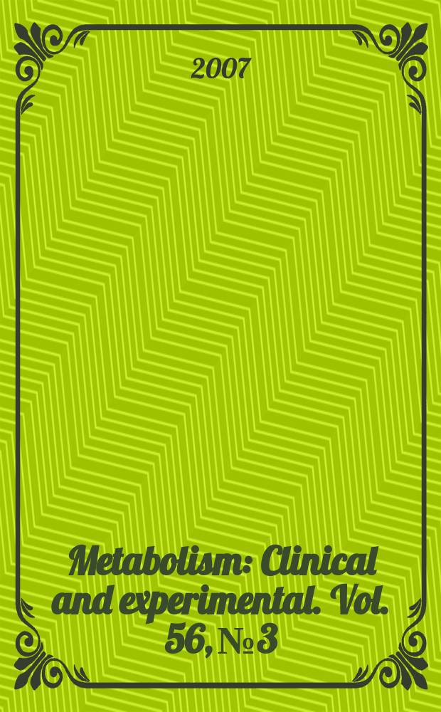 Metabolism : Clinical and experimental. Vol. 56, № 3