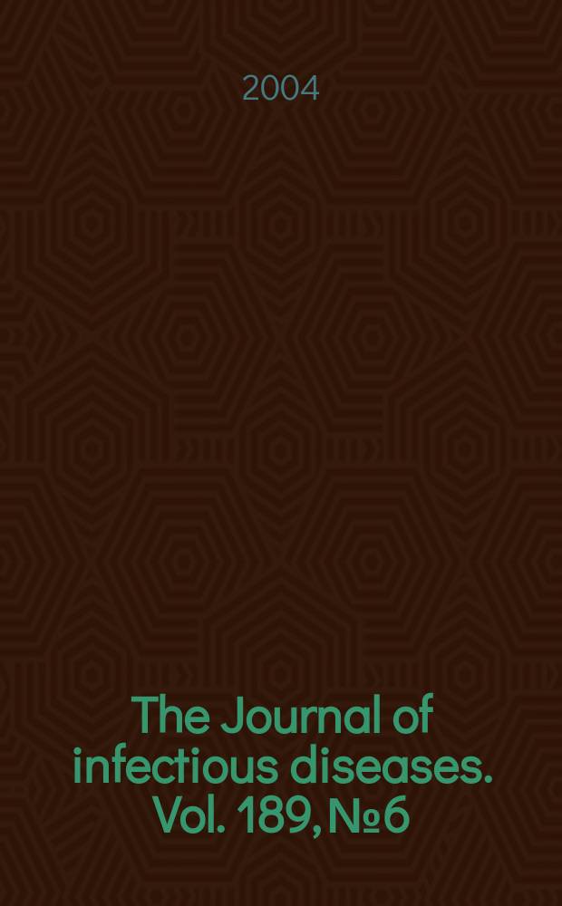 The Journal of infectious diseases. Vol. 189, № 6