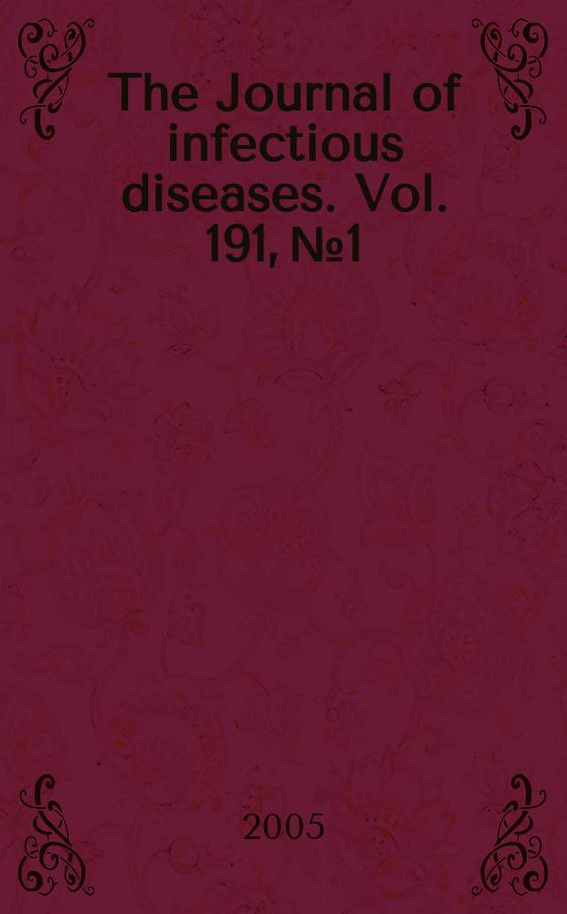 The Journal of infectious diseases. Vol. 191, № 1