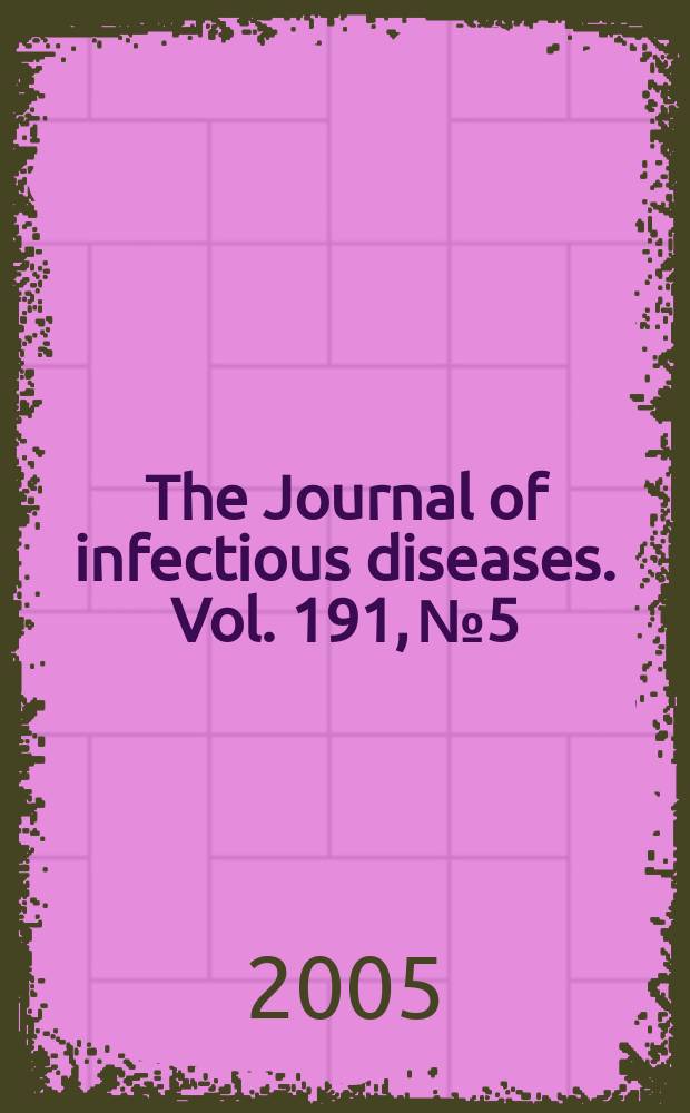 The Journal of infectious diseases. Vol. 191, № 5