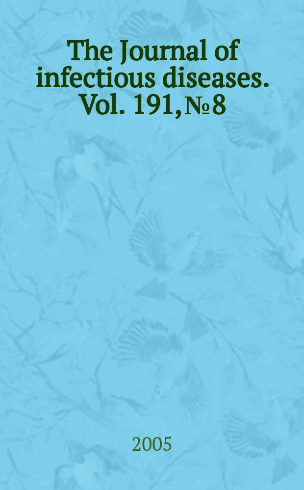 The Journal of infectious diseases. Vol. 191, № 8