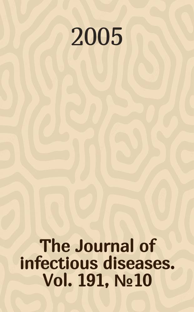 The Journal of infectious diseases. Vol. 191, № 10