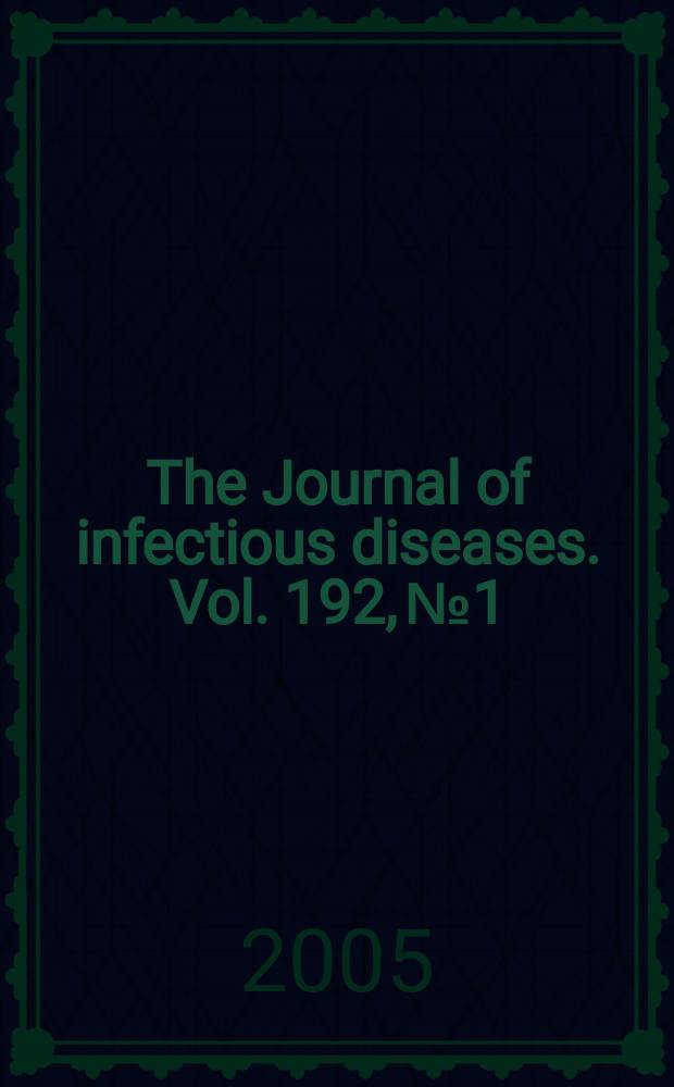The Journal of infectious diseases. Vol. 192, № 1