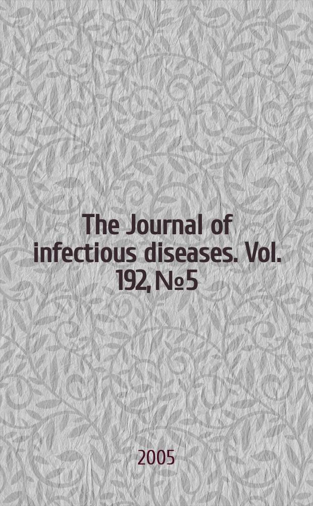 The Journal of infectious diseases. Vol. 192, № 5